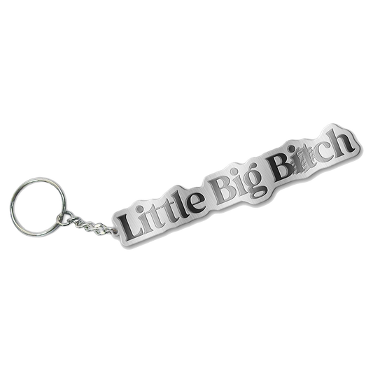 Little Big Bitch Keychain